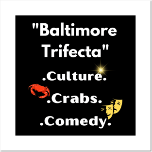 BALTIMORE'S TRIFECTA' CULTURE, CRABS, COMEDY DESIGN Posters and Art